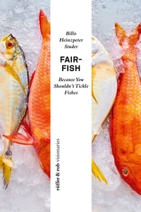 Billo Heinzpeter Studer - fair-fish - Because You Shouldn't Tickle Fishes.