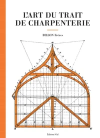 L'art du trait de charpenterie