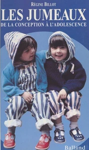Les Jumeaux. De La Conception A L'Adolescence