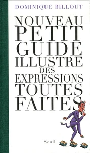 Nouveau petit guide illustré des expressions toutes faites