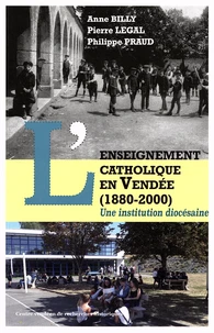 L'enseignement catholique en Vendée (1880-2000)