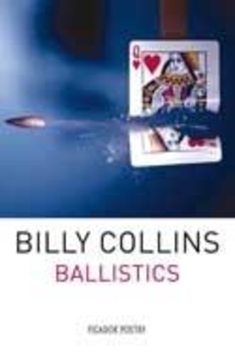 Billy Collins - Ballistics.