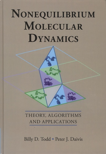 Billy-D Todd et Peter-J Daivis - Nonequilibrium Molecular Dynamics - Theory, Algorithms and Applications.