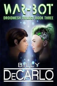  Billy DeCarlo - War-Bot - DroidMesh Trilogy, #3.