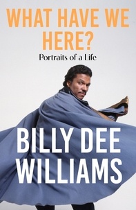 Billy Dee Williams - What Have We Here - Portraits of a Life.