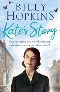 Billy Hopkins - Kate's Story (The Hopkins Family Saga, Book 2) - A heartrending tale of northern family life.