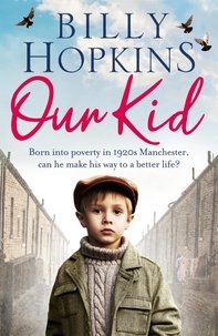 Billy Hopkins - Our Kid (The Hopkins Family Saga) - The bestselling and completely heartwarming story of one family in 1930s Manchester....