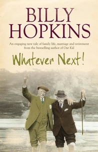 Billy Hopkins - Whatever Next! (The Hopkins Family Saga, Book 7) - An engaging tale of family life, marriage and retirement.