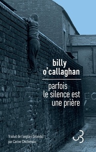 Billy O'Callaghan - Parfois le silence est une prière.