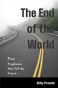 The End of the World: Five Prophesies that Tell the Future