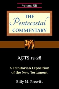  Billy Prewitt - The Pentecostal Commentary: Acts 13-28 - The Pentecostal Commentary, #3.