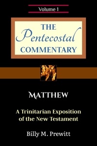 Billy Prewitt - The Pentecostal Commentary: Matthew - The Pentecostal Commentary, #1.