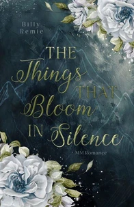 The Things That Bloom in Silence