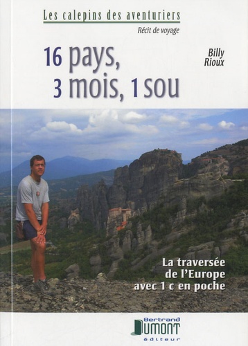 Billy Rioux - 16 pays, 3 mois, 1 sou - La traversée de l'Europe avec 1 ¢ en poche.