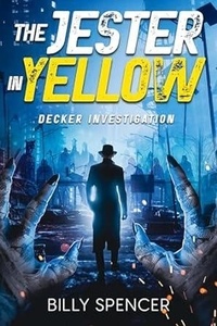  Billy Spencer - The Jester In Yellow - Decker Investigation, #1.