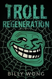  Billy Wong - Troll Regeneration - Hunter Becomes Prey, #3.