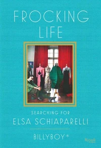 Frocking life searching for Elsa Schiaparelli