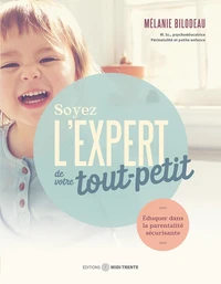 Soyez l'expert de votre tout-petit