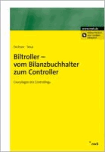 Biltroller - vom Bilanzbuchhalter zum Controller - Grundlagen des Controllings.