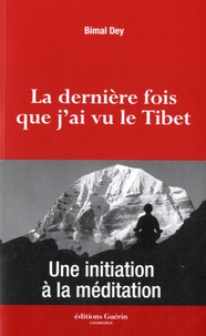 La dernière fois que jai vu le Tibet - Une initiation à la méditation.pdf