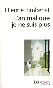 L'animal que je ne suis plus