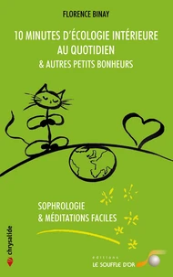 10 minutes d'écologie intérieure au quotidien et autres petits bonheurs