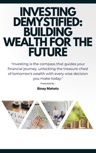  Binay Mahato - Investing Demystified: Building Wealth for the Future.
