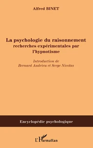La psychologie du raisonnement : recherches expérimentales par l'hypnotisme