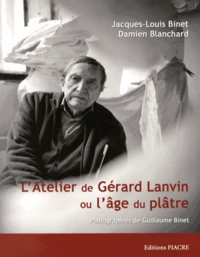 L'atelier de Gérard Lanvin ou l'âge du plâtre
