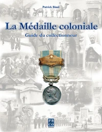 La Médaille coloniale. Guide du collectionneur