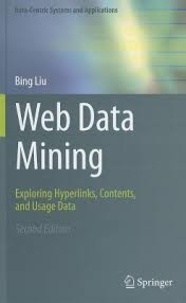 Bing Liu - Web Data Mining - Exploring Hyperlinks, Contents and Usage Data.