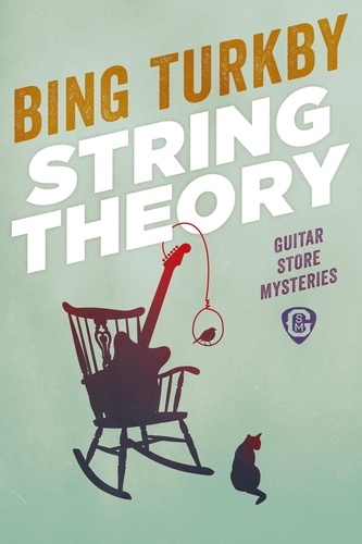  Bing Turkby - String Theory - Guitar Store Mysteries, #2.
