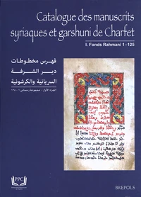 Catalogue des manuscrits syriaques et garshuni du patriarcat syriaque-catholique de Charfet (Liban)