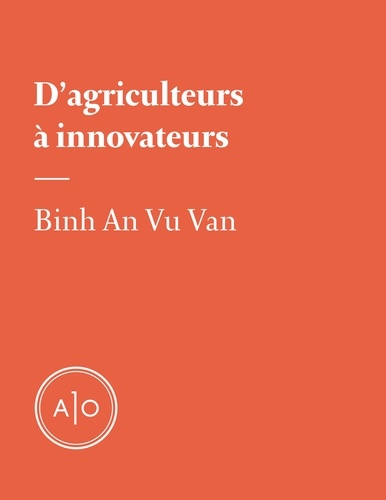 Binh An Vu Van - D’agriculteurs à innovateurs.