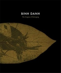 Binh Danh - The Enigma of Belonging.