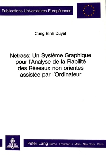 Binh duyet Cung - Netrass: Un système graphique pour l'analyse de la fiabilité des réseaux non orientés assistée par l'ordinateur.