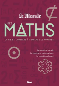 Le monde des maths, la vie et l'univers à travers les nombres