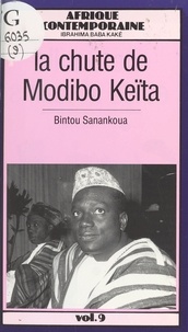 Bintou Sanankoua - La chute de Modibo Keita.