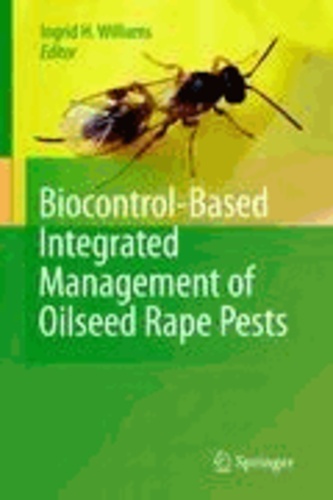 Ingrid H. Williams - Biocontrol-Based Integrated Management of Oilseed Rape Pests.