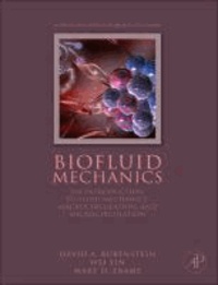 Biofluid Mechanics - An Introduction to Fluid Mechanics, Macrocirculation, and Microcirculation.