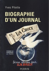 Yves Pitette - Biographie d'un journal : La Croix.