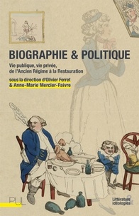 Olivier Ferret - Biographie et politique - Vie publique, vie privée, de l'Ancien Régime à la Restauration.