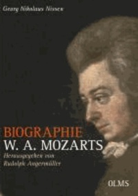 Biographie W. A. Mozarts - Kommentierte Ausgabe - Herausgegeben und mit Anmerkungen versehen von Rudolph Angermüller..