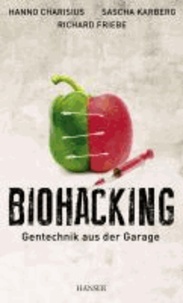 Biohacking - Gentechnik aus der Garage.