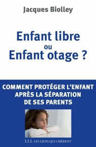 Enfant libre ou Enfant otage ?
