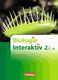 Biologie interaktiv 2 / Teil A.. Schülerbuch. Realschule Nordrhein-Westfalen.