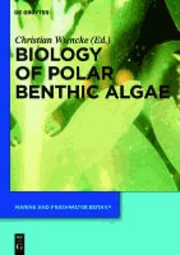 Biology of Polar Benthic Algae - Marine and Freshwater Botany.