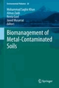 Mohammad Saghir Khan - Biomanagement of Metal-Contaminated Soils.