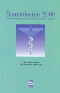 Henri Joly - Biomedecine 2000. Faits Et Reflexions Sur Les Systemes De Sante En L'An 2000.