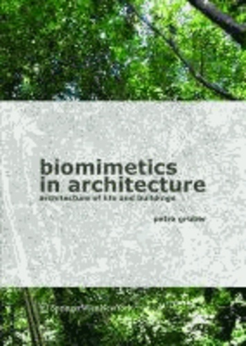 Biomimetics in Architecture - Architecture of Life and Buildings.